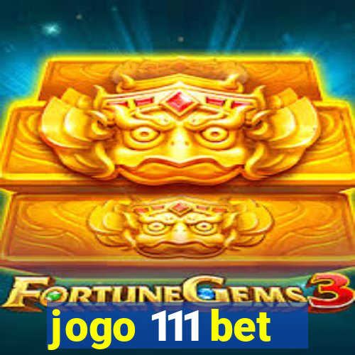 jogo 111 bet